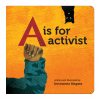 Book Review: A is for Activist, and Counting on Community –two children books by Innosanto Nagara