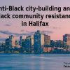 Podcast: Anti-Black city-building and Black community resistance in Halifax