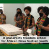 Podcast: A grassroots freedom school for African Nova Scotian youth